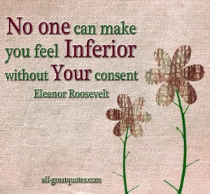 No-one-can-make-you-feel-inferior-without-your-consent-Eleanor-Roosevelt-1024x946