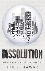 Dissolution by Lee S. Hawke